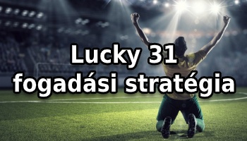 Lucky 31 fogadási stratégia